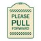 Signmission Please Pull Forward Heavy-Gauge Aluminum Architectural Sign, 24" x 18", TG-1824-23284 A-DES-TG-1824-23284 - alternate 1
